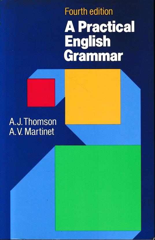 A practical English grammar. Per le Scuole superiori: A classic grammar reference with clear explanations of grammatical structures and forms - copertina