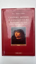 Cantori, artisti e condottieri alla corte dei Papi nel secolo XV