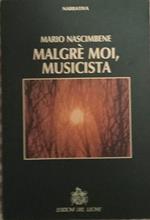 Malgrè moi, musicista