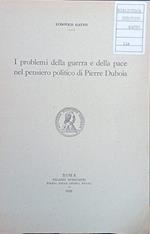 I problemi della guerra e della pace nel pensiero politico di Pierre Dubois