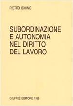 Subordinazione e autonomia nel diritto del lavoro