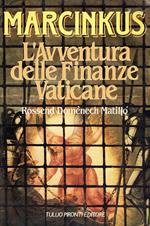 Marcinkus. L'avventura delle finanze Vaticane