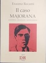 Il caso Majorana. Epistolario, documenti, testimonianze