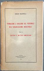 Formazione e direzione del personale nell'organizzazione industriale Vol. I. Criteri e metodi americani