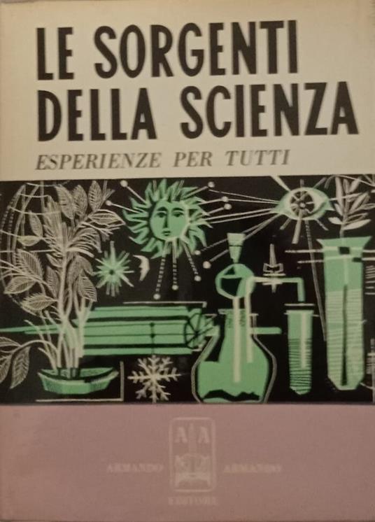 Le sorgenti della scienza. Esperienze per tutti - copertina