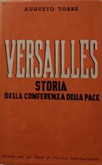 Versailles. Storia della conferenza della pace