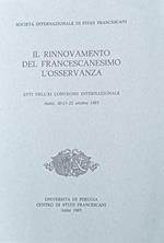 Il rinnovamento del francescanesimo: l'osservanza - Atti dell'XI Convegno internazionale, Assisi, 20-21-22 ottobre 1983