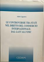 Le controversie tra Stati nel diritto del commercio internazionale: dal GATT all'OMC