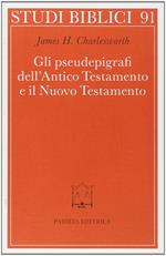 Gli pseudoepigrafi dell'Antico Testamento e il Nuovo Testamento. Prolegomena allo studio delle origini cristiane