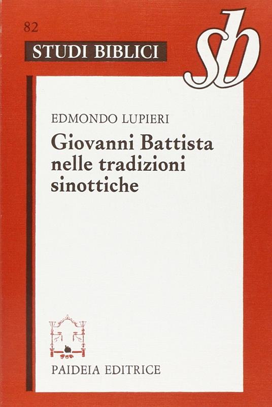 Giovanni Battista nelle tradizioni sinottiche - Edmondo Lupieri - copertina