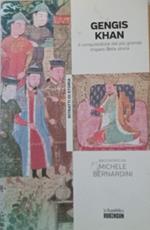 Gengis Khan. Il conquistatore del più grande Impero della storia