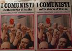 I comunisti nella storia d'Italia. Vol. 1 e 2