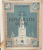 Trois siècles de diplomatie russe