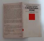 L' acculturazione. Per un nuovo rapporto tra ricerca storica e scienze umane