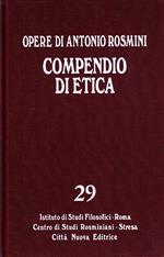 Opere. Compendio di etica e breve storia di essa