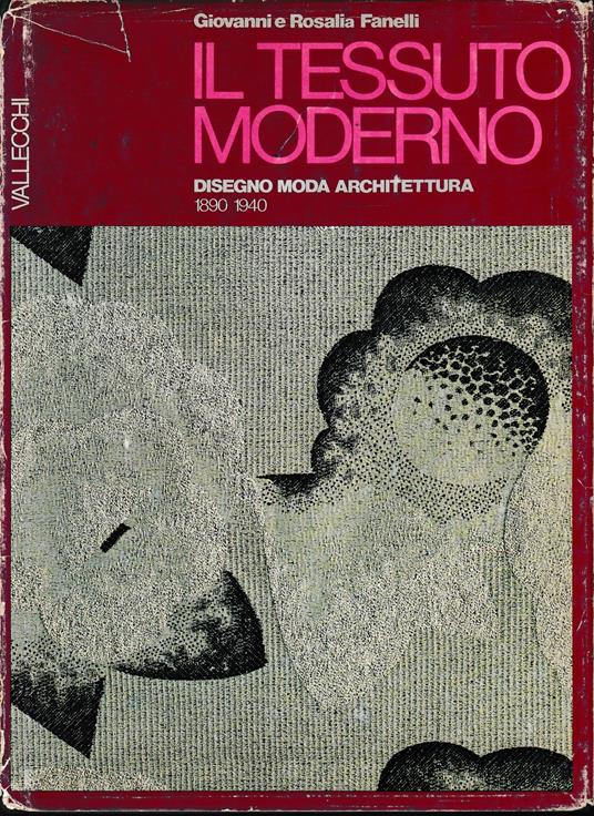 Il tessuto moderno. Disegno Moda Architettura 1890 - 1940 - copertina