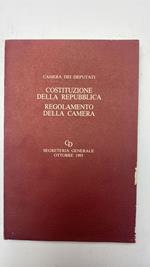 Costituzione della Repubblica. Regolamento della Camera