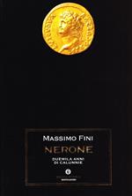 Nerone. Duemila anni di calunnie