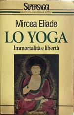 Lo yoga. Immortalità e libertà