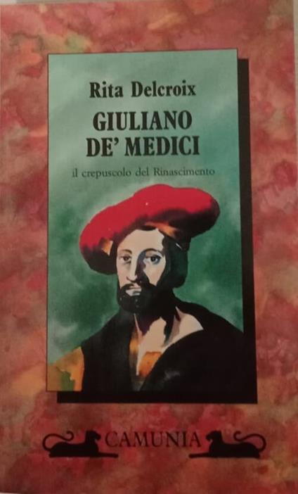 Giuliano de' Medici. Il crepuscolo del Rinascimento - copertina