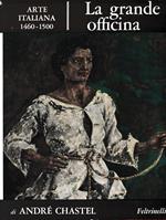 La grande officina. Arte italiana 1460-1500. Prima edizione