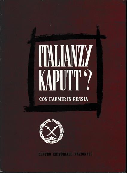 Italiazny Kaputt? (Con l'armir in Russia) - copertina