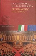 Costituzione della Repubblica. Regolamento del Senato