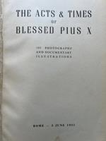 The acts & times of blessed Pius X