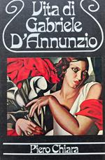 Vita di Gabriele D'Annunzio