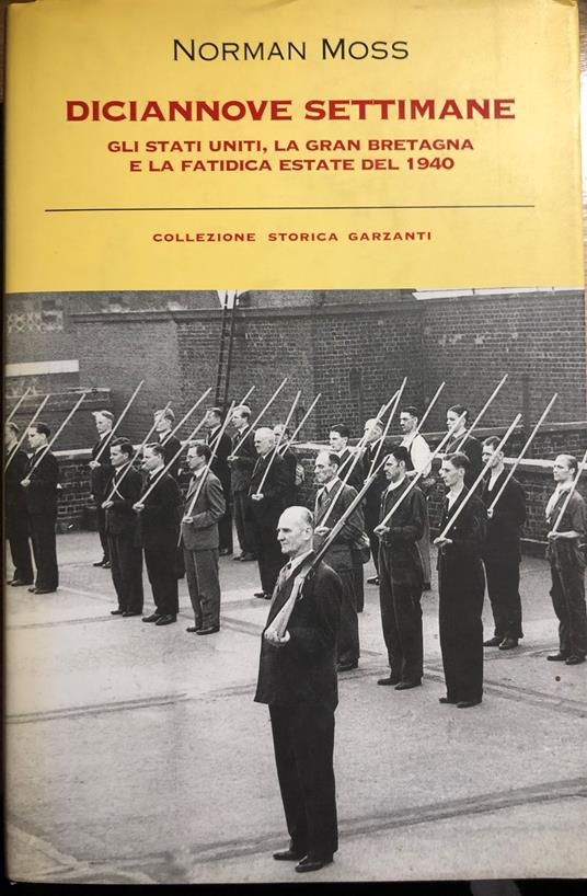 Diciannove settimane. Gli Stati Uniti, la Gran Bretagna e la fatidica estate del 1940 - Norman Moss - copertina