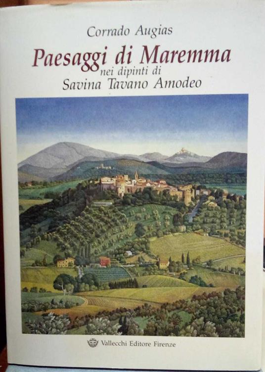 Paesaggi di Maremma nei dipinti di Savina Tavano Amodeo - Corrado Augias - copertina