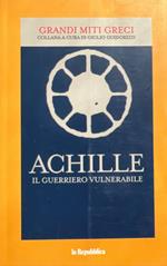 Achille. Il guerriero vulnerabile