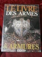 LE LIVRE des ARMES et ARMURES , de l'ANTIQUITÈ au GRAND SIECLE