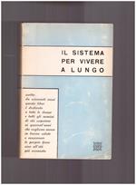 Il sistema per vivere a lungo