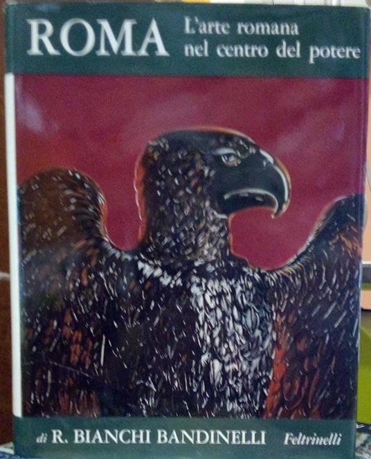 Roma. L'arte romana nel centro del potere - Ranuccio Bianchi Bandinelli - copertina