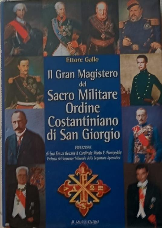 Il gran magistero del Sacro militare ordine costantiniano di San Giorgio - Ettore Gallo - copertina