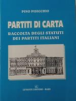 Partiti di carta. Raccolta degli statuti dei partiti italiani