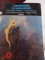 L' impegno e l'assurdo: Letteratura francese contemporanea