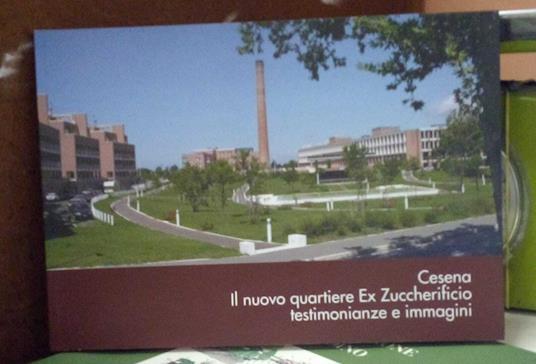 Cesena il nuovo quartiere Ex Zuccherificio testimonianze e immagini - copertina