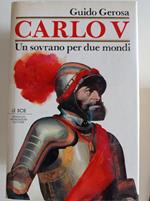 Carlo V. Un sovrano per due mondi