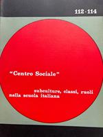 Centro sociale. Subculture, classi, ruoli nella scuola italiana