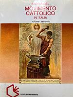 Storia del movimento cattolico in Italia. Volume secondo