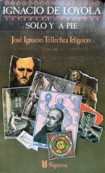 Ignacio de Loyola, solo y a pie/ Ignatius of Loyola, alone and on Foot: 12