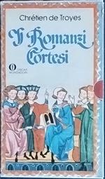 I romanzi Cortesi. Ivano, Perceval. Erec e Enide, Cliges, Lancillotto