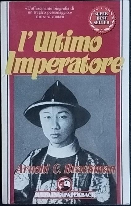 L' ultimo imperatore - Arnold C. Brackman - copertina