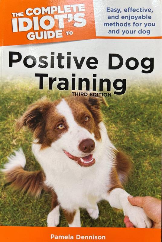 The Complete Idiot's Guide to Positive Dog Training - copertina