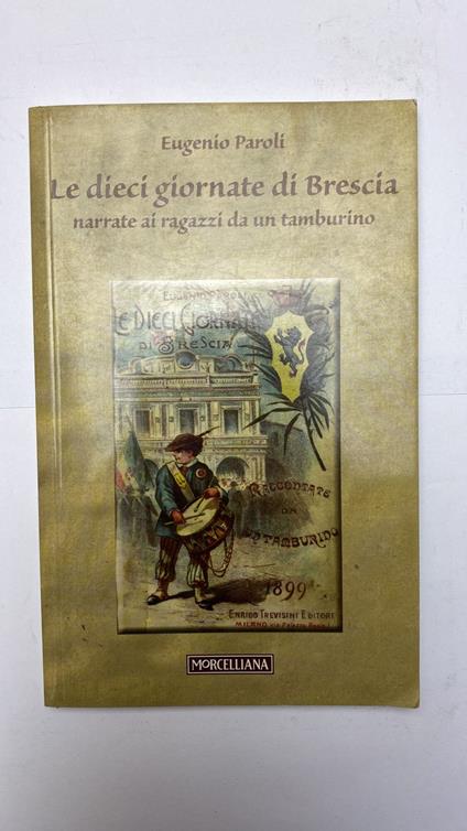 Le dieci giornate di Brescia. Narrate ai ragazzi da un tamburino - Eugenio Paroli - copertina