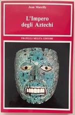 L' impero degli Aztechi