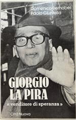 Giorgio La Pira. Venditore di speranza