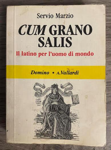 Cum grano salis. Il latino per l'uomo di mondo - copertina